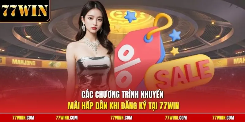 Các chương trình khuyến mãi hấp dẫn khi đăng ký tại 77Win