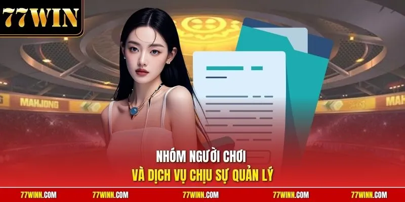 Nhóm người chơi và dịch vụ chịu sự quản lý 