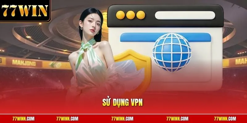 Sử dụng VPN