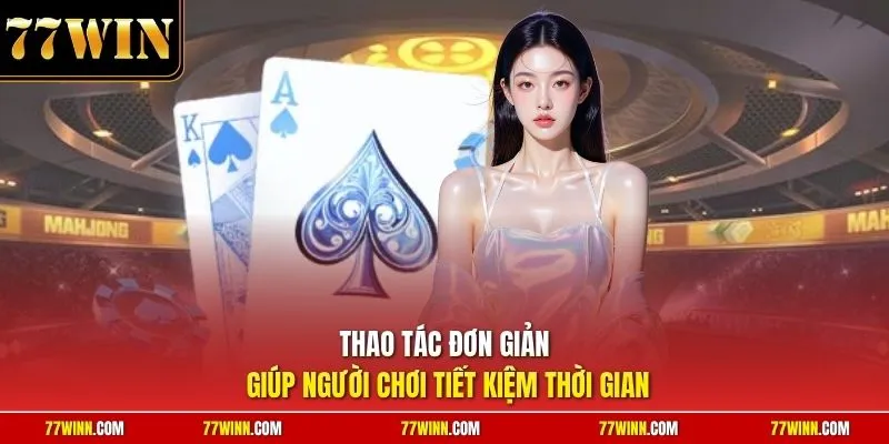 Thao tác đơn giản giúp người chơi tiết kiệm thời gian